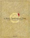 A Most Dangerous Time 