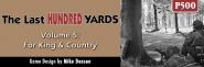 The Last Hundred Yards Volume 5: For King & Country 