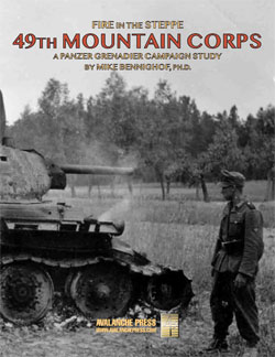 Panzer Grenadier: 49th Mountain Corps. Campaign Study 